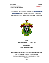 Image of Gambaran Tingkat Pengetahuan Masyarakat Perempuan Yang Berkunjung Ke Puskesmas Kapasa Mengenai Karsinoma Serviks Tahun 2017