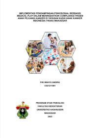 Image of Implementasi pendampingan psikososial berbasis medical play dalam meningkatkan compliance pasien anak pejuang kanker di yayasan kasih anak kanker indonesia (ykaki) makassar