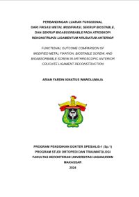 Image of Perbandingan luaran fungsional dari fiksasi metal modifikasi,sekrup biostable dan sekrup bioabsorbable pada atroskopi rekontruksi ligamen krusiatum anterior