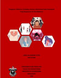 Image of Pengaruh fatherless terhadap anxious attachment pada perempuan yang berpacaran di kota Makassar