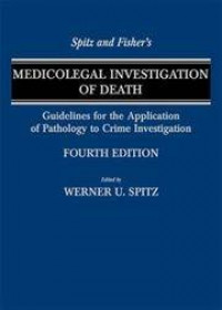 Image of Spitz and Fisher's MEDICOLEGAL INVESTIGATION OF DEATH