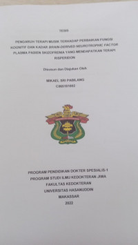 Image of Pengaruh terapi musik terhadap perbaikan fungsi kognitif dan kadar brain-derived neurotrophic factor plasma pasien skizofrenia yang mendapatkan terapi risperidon