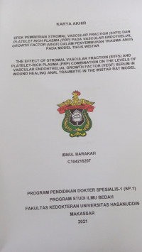 Image of Efek pemberian stromal vascular fraction (SVFS) dan platelet rich plasma (PRP) pada vascular endothelial growth factor (VEGF) dalam penyembuhan trauma anus pada model tikus wistar