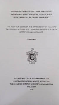 Image of Hubungan ekspresi toll-like receptor 2 jaringan plasenta dengan deteksi virus hepatitis B dalam darah tali pusat