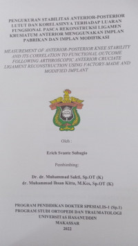 Image of Pengukuran stabilitas anterior-posterior lutut dan korelasinya terhadap luaran fungsional pasca rekonstruksi ligamen krusiatum anterior menggunakan implan pabrikan dan implan modifikasi