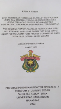 Image of Efek pemberian kombinasi platelet rich plasma (PRP) dan stromal vascular fraction cells (SVFs) terhadap proses inflamasi pada perlakuan luka bakar deep dermal tikus wistar