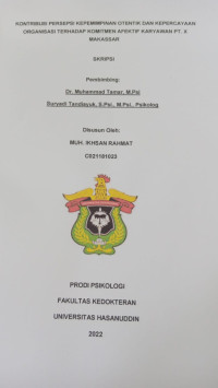 Image of Kontribusi persepsi kepemimpinan otentik dan kepercayaan organisasi terhadap komitmen efektif karyawan PT.X Makassar