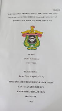 Image of Faktor risiko kejadian miopia pada siswa kelas 5-6 sekolah dasar negeri bontoramba di kecamatan tamalanrea, kota makassar tahun 2022