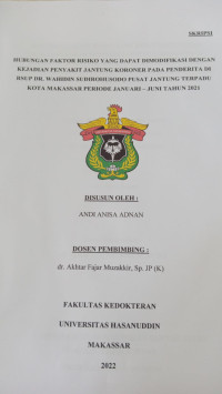 Image of Hubungan faktor risiko yang dapat dimodifikasi dengan kejadian penyakit jantung koroner pada penderita di RSUp Dr. Wahidin Sudirohusodo pusat jantung terpadu kota Makassar periode januari- Juni tahun 2021