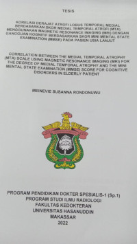 Image of Korelasi derajat atrofi lobus temporal medial berdasarkan skor medial temporal atrofi (MTA) menggunakan magnetic resonance imaging (MRI) dengan gangguan kognitif berdasarkan skor mini mental state examination (MMSE) pada pasien usia lanjut
