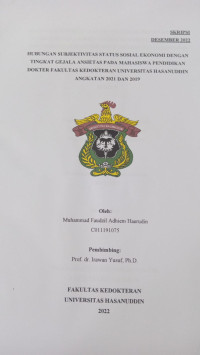Image of Hubungan subjektivitas status sosial ekonomi dengan tingkat gejala ansietas pada mahasiswa pendidikan dokter fakultas kedokteran Universitas Hasanuddin angkatan 2021 dan 2019