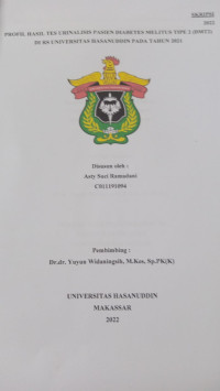 Image of Profil hasil tes urinalisis pasien diabetes melitus tipe 2 (DMT2) di Rs universitas Hasanuddin pada tahun 2021