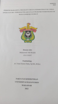 Image of Persepsi mahasiswa program sarjana kedokteran FK unhas angkatan 2021 terhadap pelaksanaan praktikum histologi di masa pandemi Covid-19