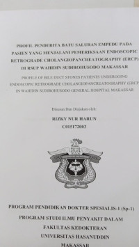 Image of Profil penderita batu saluran empedu pada pasien yang menjalani pemeriksaan endoscopic retrograde cholangiopancreatography (ERCP) di RSUP Wahidin Sudirohusodo Makassar(Penyakit dalam)
