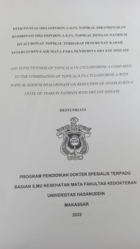 Image of Efektivitas siklosporin-A 0,1% topikal dibandingkan kombinasi siklosporin-A 0,1% topikal dengan natrium hyaluronat topikal terhadap penurunan kadar interleukin-6 air mata pada penderita dry eye disease (Mata)