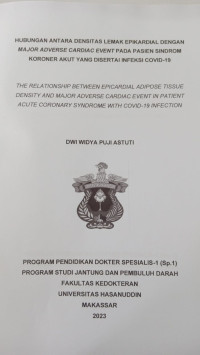 Image of Hubungan antara densitas lemak epikardial dengan major adverse cardiac event pada pasien sindrom koroner akut yang disertai infeksi covid-19(kardio)