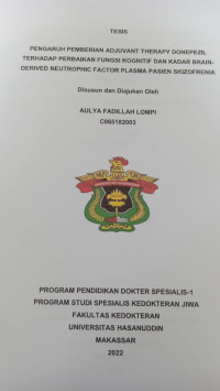 Image of Pengaruh pemberian adjuvant therapy donepezil terhadap perbaikan fungsi kognitif dan kadar brain derived neutrophic factor plasma pasien skizofrenia