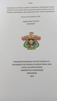 Image of Pengaruh latihan olahraga terhadap pebaikan fungsi kognitif dan kadar brain-derived neurotrophic factor pasien skizofrenia yang mendapatkan terapi risperidon