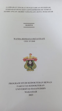 Image of Gambaran tingkat pengetahuan peternak terhadap penyakit leptospirosis di tempat pembuangan akhir tamangapa kota Makassar