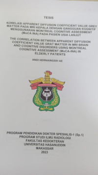 Image of Korelasi apparent diffusion coefficent value grey matter pada MRI kepala dengan gangguan kognitif menggunakan montreal cognitive assessment (MoCA INA) pada pasien usia lanjut