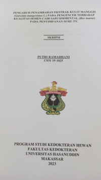 Image of Pengaruh penambahan ekstrak kulit manggis (garcinia mangostana L) pada pengencer terhadaop kualitas semen cair sapi simmental (bos taurus) pada penyimpanan suhu 5c