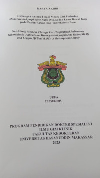 Image of Hubungan antara terapi medik gizi terhadap monocyte-to-lymphocyte ratio (MLR) dan lawa rawat inap pada pasien rawat inap tuberkulosis paru