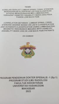 Image of Korelasi derajat lumbar spinal canal stenosis berdasarkan klasifikasi lee dan klasifikasi schizas menggunakan MRI lumbosacral terhadap oswetry disability index (ODI) pada pasien low back pain