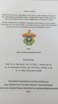 Image of Efektivitas jahe (Zingiber officinale) dan virgin coconut oil terhadap penyembuhan otomikosis pada ayam (gallus gallus domesticus) yang terinfeksi aspergillus SP