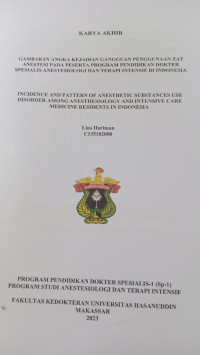 Image of Gambaran angka kejadian gangguan pengguna zat anestesi pada peserta program pendidikan dokter spesialis anestesiologi dan terapi intensif di Indonesia