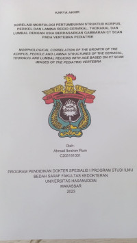 Image of Korelasi morfologi pertumbuhan struktur korpus, pedikel dan lamina regio cervikal thorakal dan lumbal dengan usia berdasarkan gambaran CT scan pada vertebra pediatrik