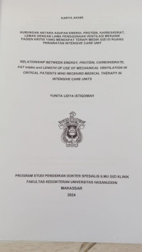 Image of Hubungan antara asupan energi,protein,karbohidrat, lemak dengan lama penggunaan ventilasi mekanik pasien kritis yang mendapatkan terapi medik gizi di ruang perawatan intensive care unit