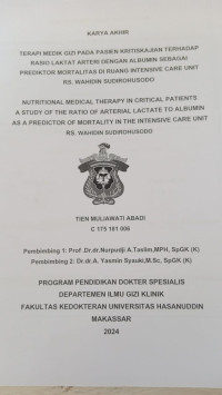 Image of Terapi medik gizi pada pasien kritiskajian terhadap rasio laktat arteri dengan albumin sebagai prediktor mortalitas di ruang intensive care unit RSWS
