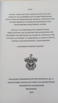 Image of Efikasi trans-arterial embolization (TAE) preoperatif dalam membatasi volume pendarahan intra-operatif berdasarkan surgical approach dan staging menurut klasifikasi radkowski pada angiofibroma nasofaring juvenil
