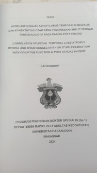Image of Korelasi derajat atrofi lobus temporalis medialis dan konektivitas otak pada pemeriksaan MRI 3T dengan fungsi kognitif pada pasien post stroke