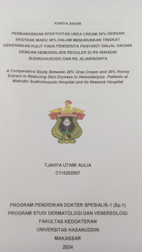 Image of Perbandingan efektivitas urea cream 20% dengan ekstrak madu 30% dalam menurunkan tingkat kekeringan kulit pada penderita penyakit ginjal kronik dengan hemodialisis reguler di Rs Wahidin Sudirohusodo dan Rs jejaringnya