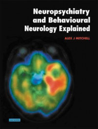 Image of Neuropsychiatry and behavioural neurology explained